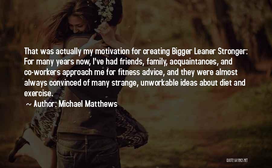 Now I'm Stronger Quotes By Michael Matthews