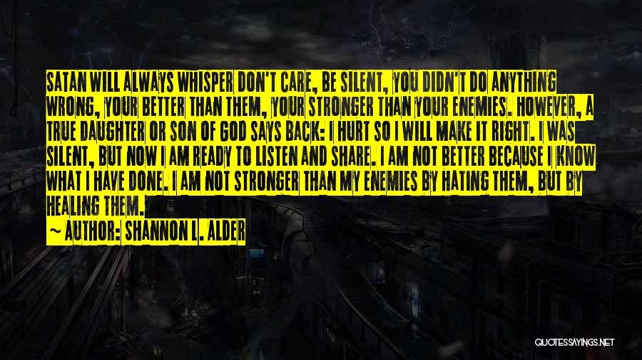 Now I'm Stronger Quotes By Shannon L. Alder