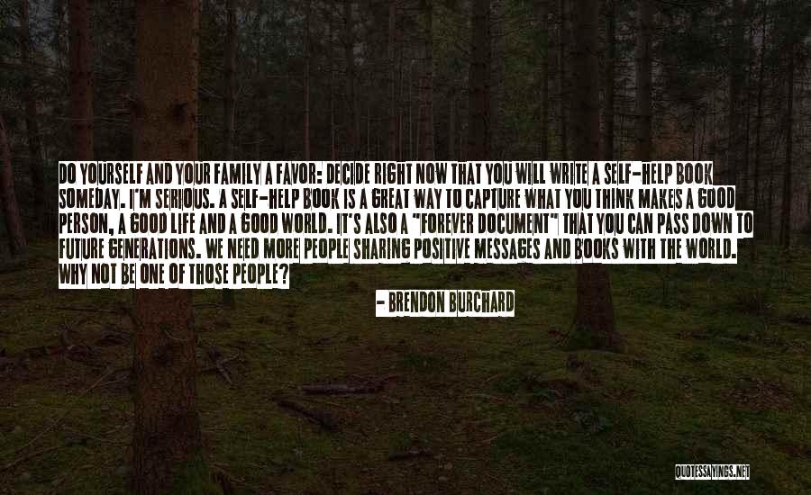 Now Is Good Book Quotes By Brendon Burchard Now Is Good Book Quotes By Brendon Burchard