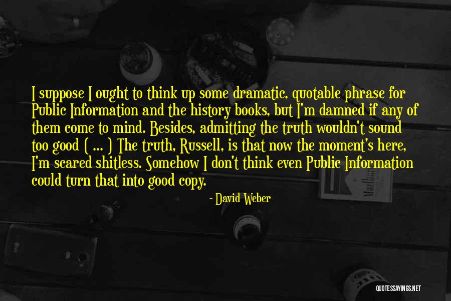 Now Is Good Book Quotes By David Weber Now Is Good Book Quotes By David Weber