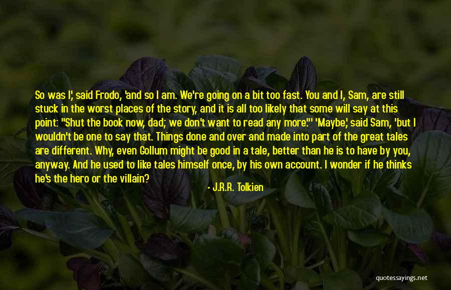 Now Is Good Book Quotes By J.R.R. Tolkien Now Is Good Book Quotes By J.R.R. Tolkien