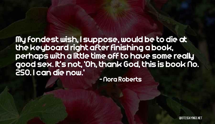 Now Is Good Book Quotes By Nora Roberts Now Is Good Book Quotes By Nora Roberts
