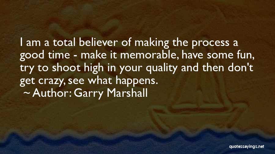 Now Is Good Memorable Quotes By Garry Marshall