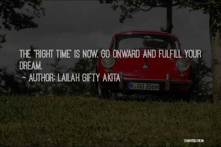 Now Is The Time Motivational Quotes By Lailah Gifty Akita