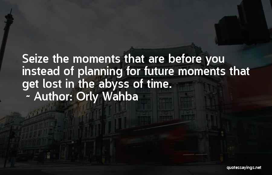 Now Is The Time Motivational Quotes By Orly Wahba