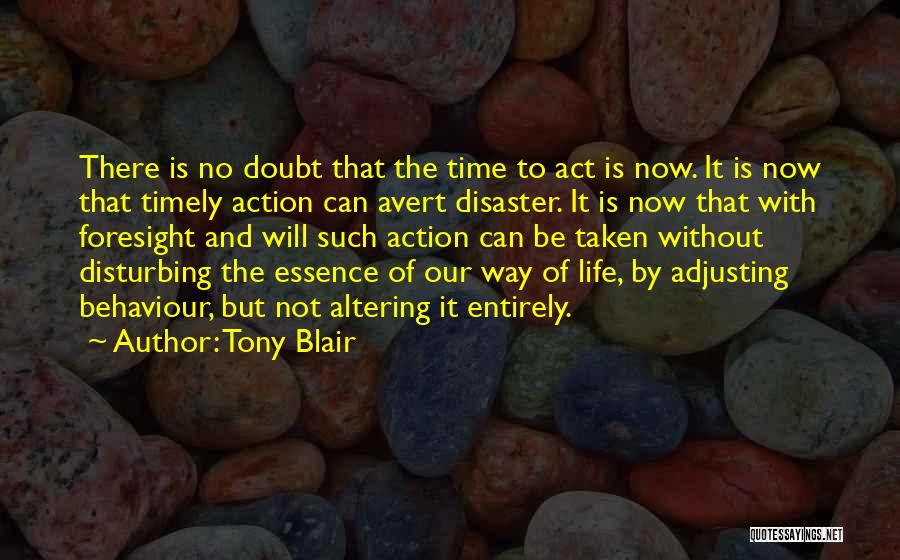 Now Is The Time To Act Quotes By Tony Blair