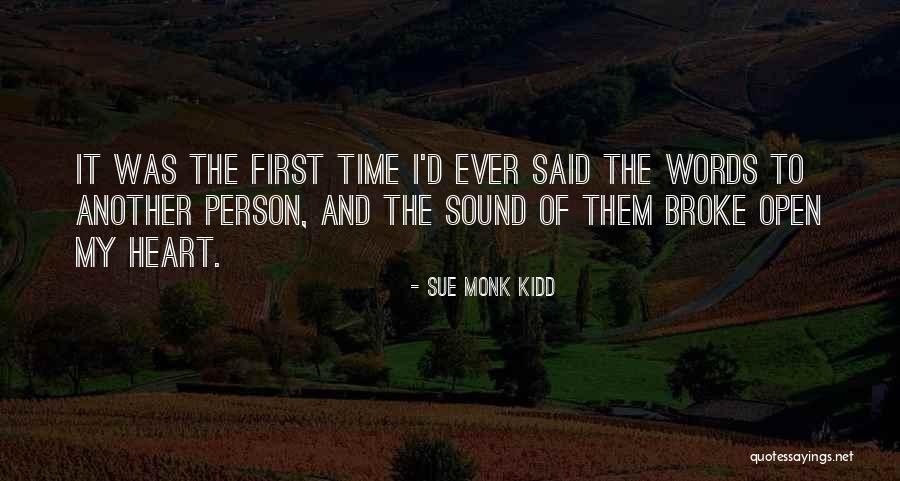 Now Is The Time To Open Your Heart Quotes By Sue Monk Kidd Now Is The Time To Open Your Heart Quotes By Sue Monk Kidd