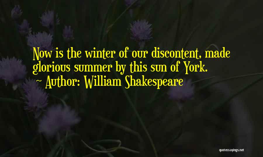 Now Is The Winter Of Our Discontent Quotes By William Shakespeare