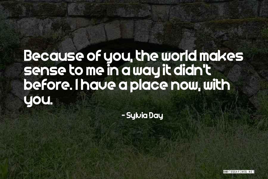 Now It Makes Sense Quotes By Sylvia Day Now It Makes Sense Quotes By Sylvia Day