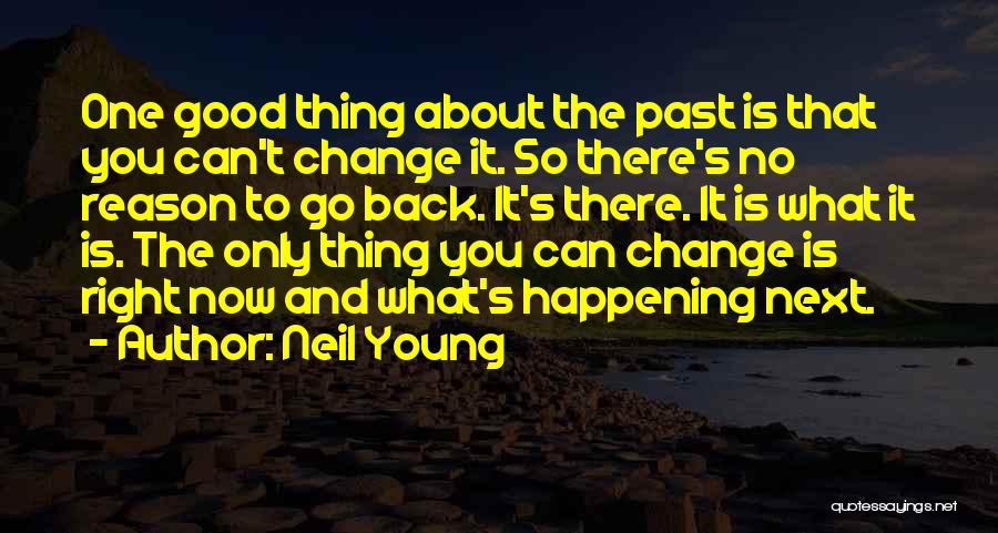 Now It's Good Quotes By Neil Young