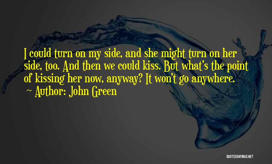 Now It's My Turn Quotes By John Green