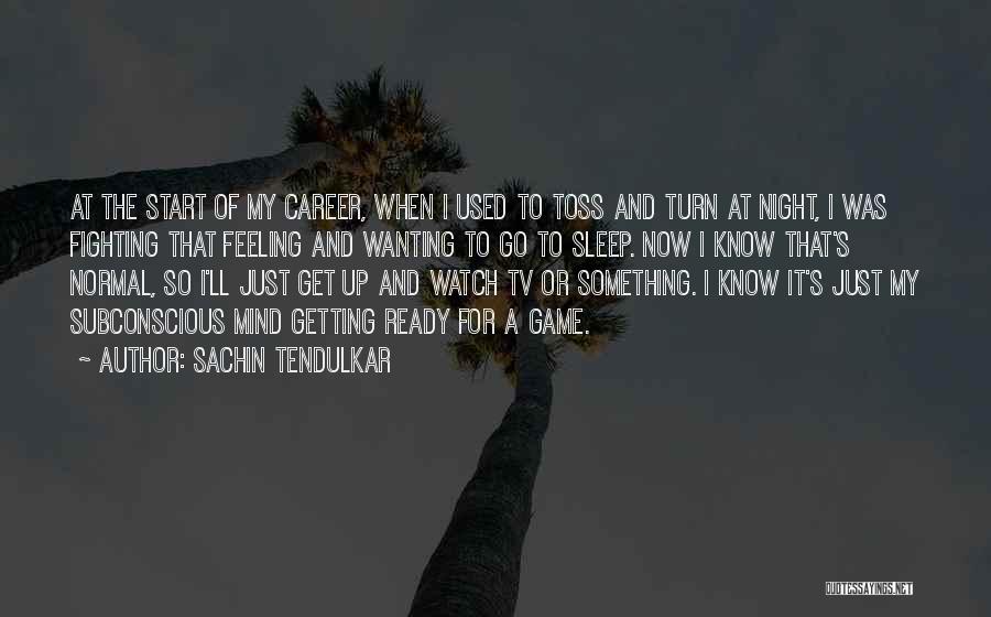 Now It's My Turn Quotes By Sachin Tendulkar