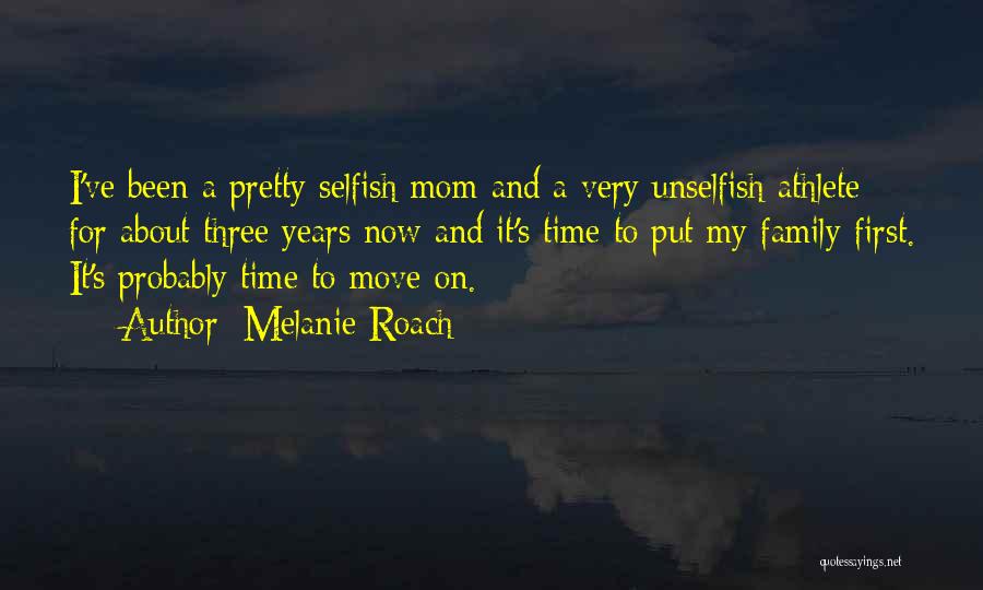 Now It's Time To Move On Quotes By Melanie Roach
