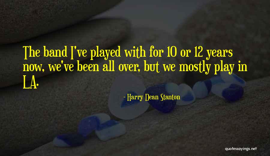 Now Now Band Quotes By Harry Dean Stanton Now Now Band Quotes By Harry Dean Stanton