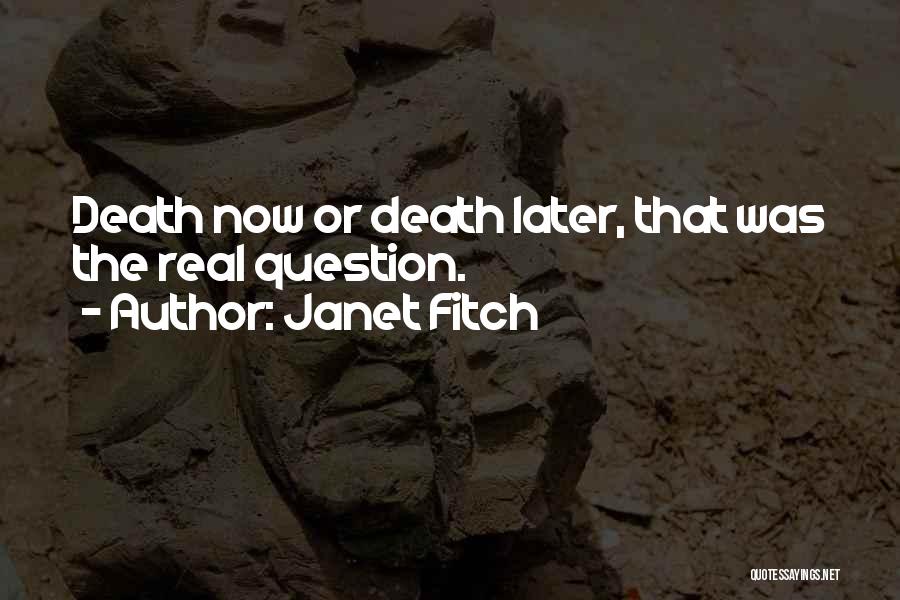 Now Or Later Quotes By Janet Fitch