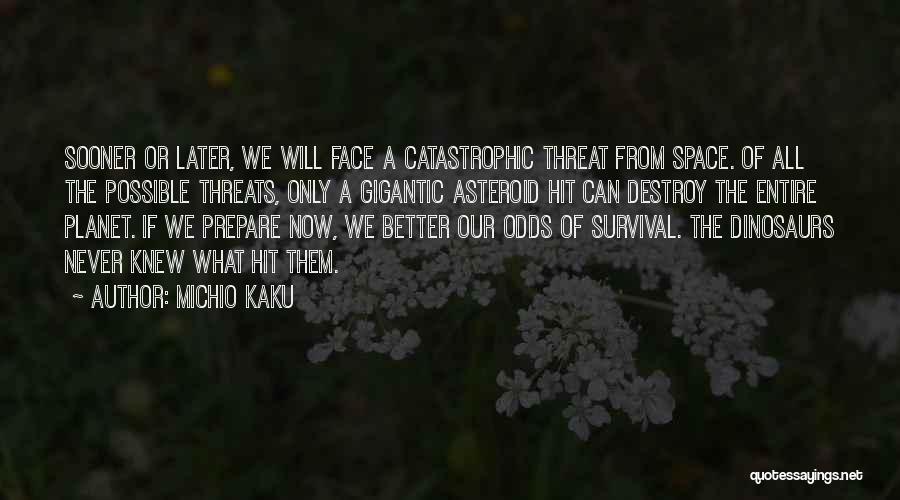 Now Or Later Quotes By Michio Kaku