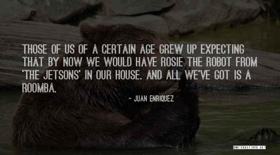 Now Our Quotes By Juan Enriquez Now Our Quotes By Juan Enriquez