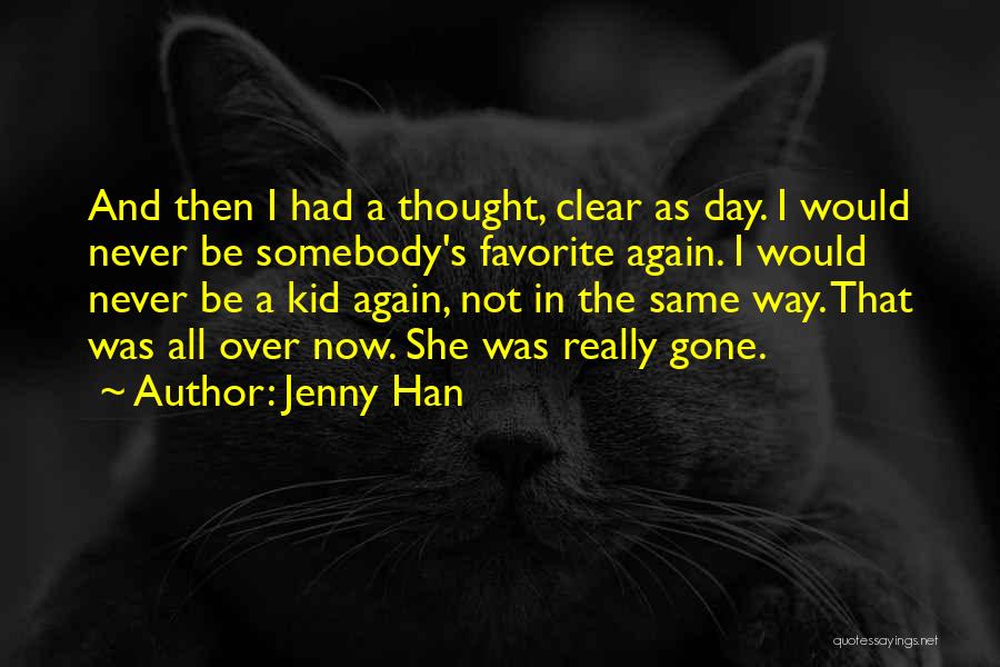 Now She Gone Quotes By Jenny Han