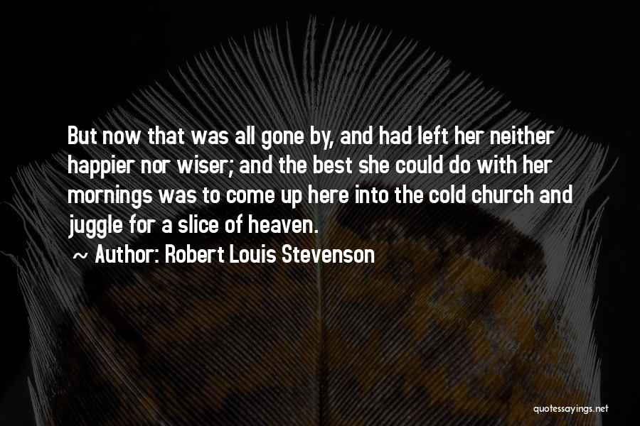 Now She Gone Quotes By Robert Louis Stevenson