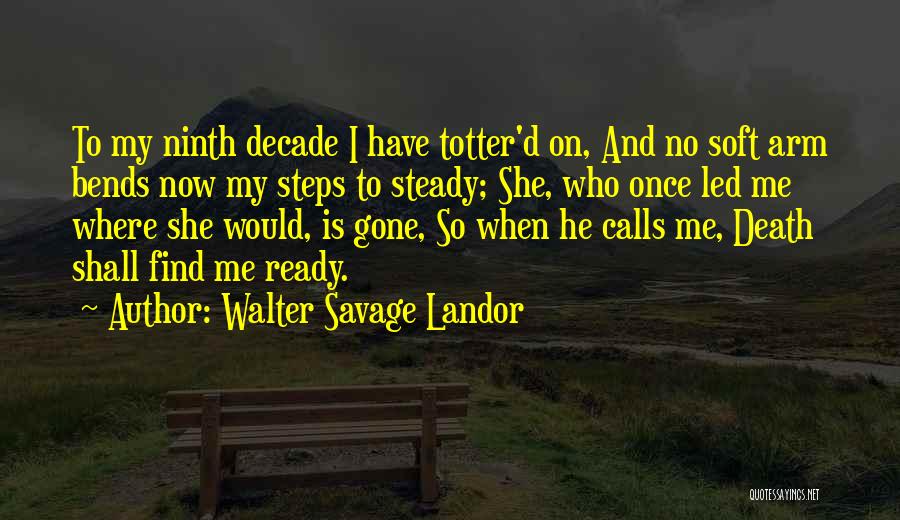 Now She Gone Quotes By Walter Savage Landor