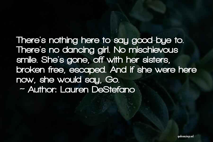 Now She's Gone Quotes By Lauren DeStefano