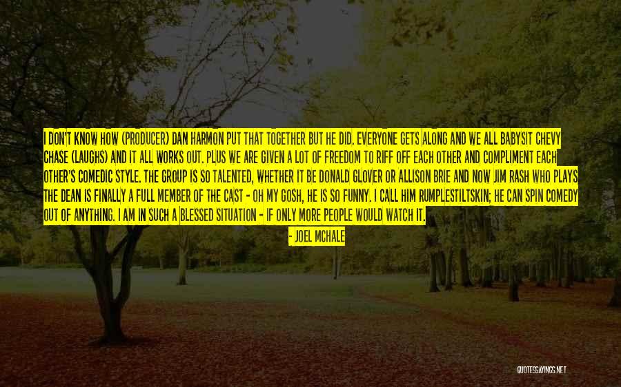Now That We Are Together Quotes By Joel McHale Now That We Are Together Quotes By Joel McHale