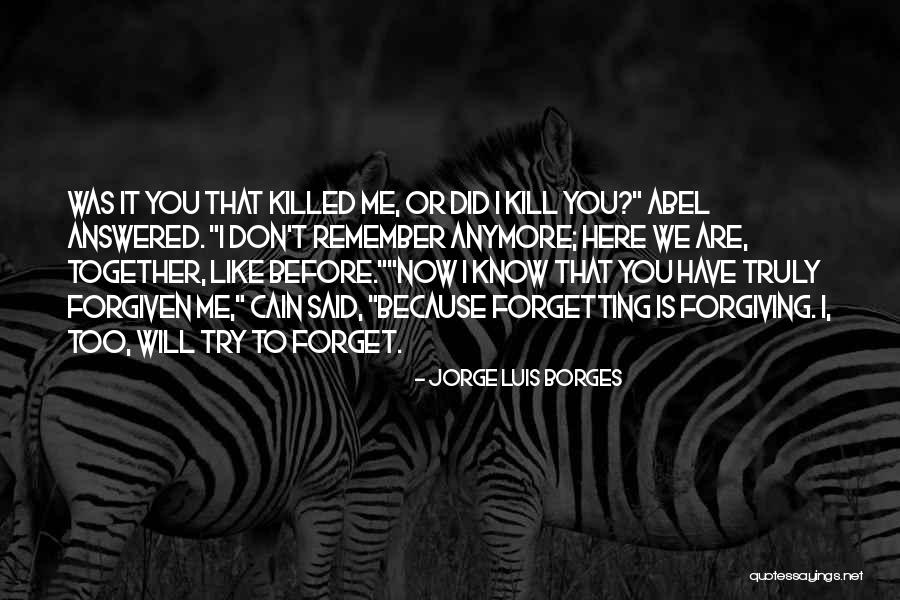 Now That We Are Together Quotes By Jorge Luis Borges Now That We Are Together Quotes By Jorge Luis Borges