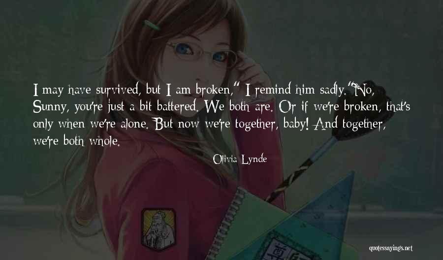 Now That We Are Together Quotes By Olivia Lynde Now That We Are Together Quotes By Olivia Lynde