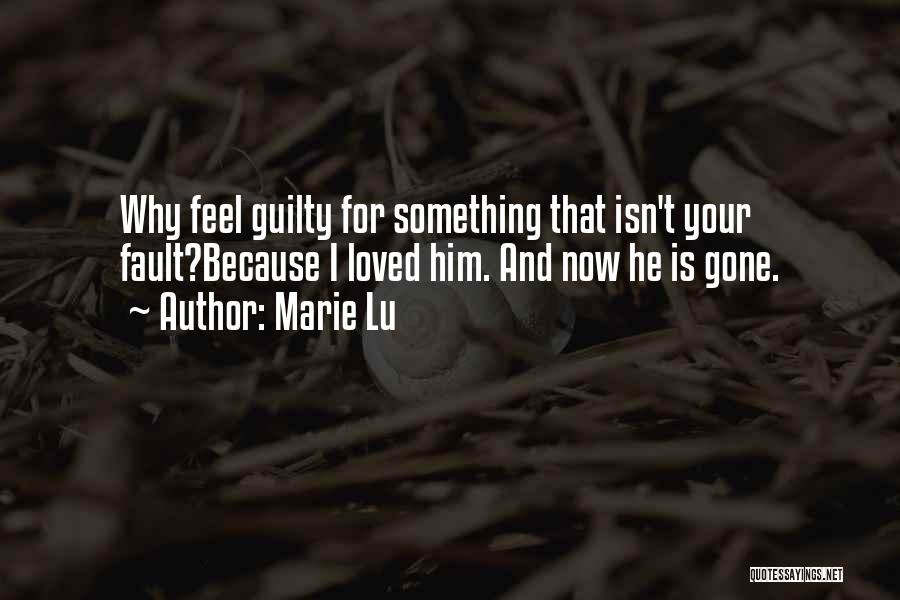 Now That Your Gone Quotes By Marie Lu