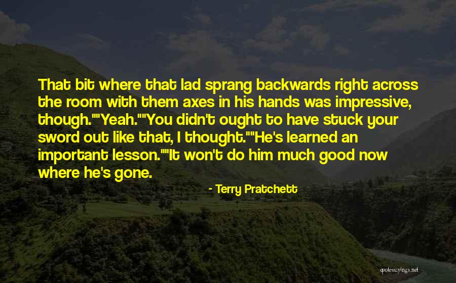 Now That Your Gone Quotes By Terry Pratchett