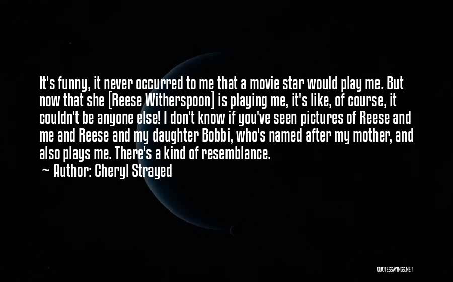 Now That's Funny Quotes By Cheryl Strayed