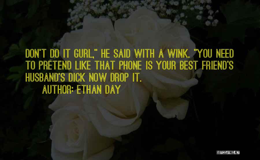 Now That's Funny Quotes By Ethan Day