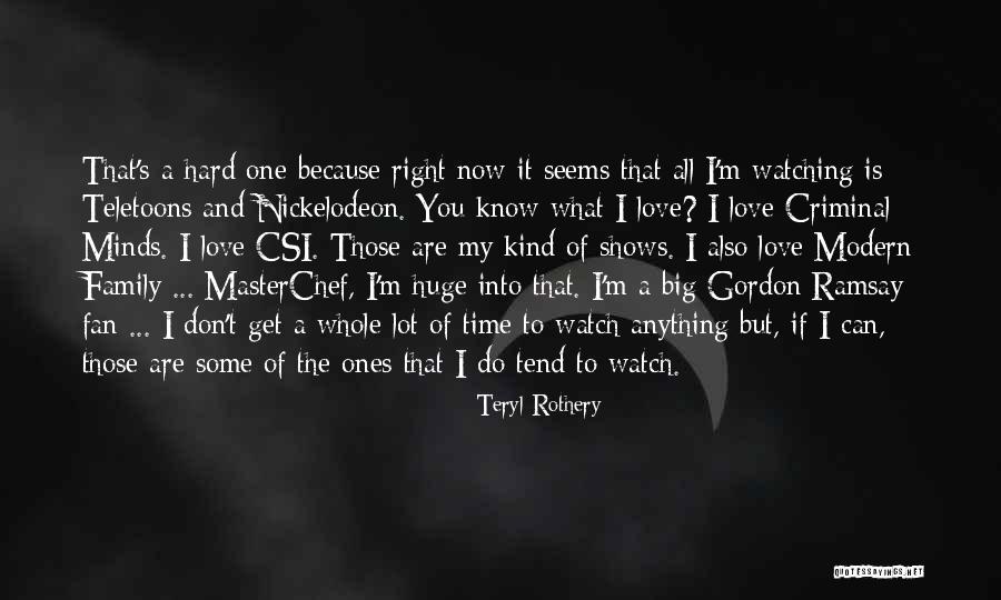 Now That's Love Quotes By Teryl Rothery Now That's Love Quotes By Teryl Rothery