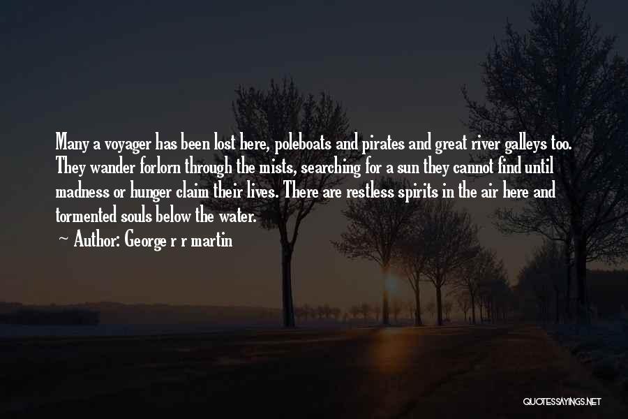 Now Voyager Quotes By George R R Martin