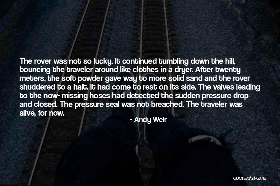 Now Way Down Quotes By Andy Weir Now Way Down Quotes By Andy Weir