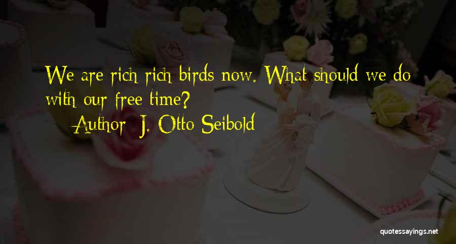 Now We Are Free Quotes By J. Otto Seibold