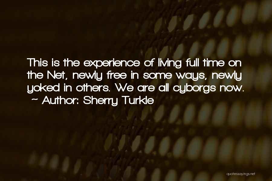 Now We Are Free Quotes By Sherry Turkle
