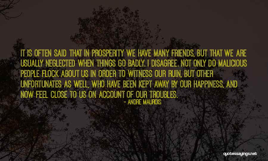 Now We Are Friends Quotes By Andre Maurois Now We Are Friends Quotes By Andre Maurois