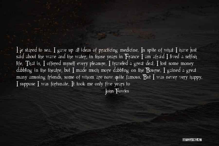 Now We Are Friends Quotes By John Fowles Now We Are Friends Quotes By John Fowles