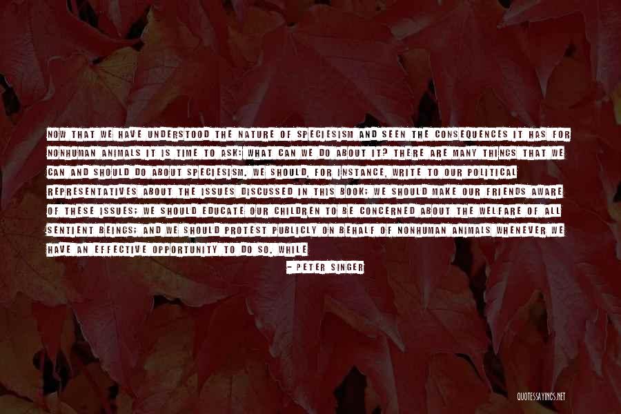 Now We Are Friends Quotes By Peter Singer Now We Are Friends Quotes By Peter Singer