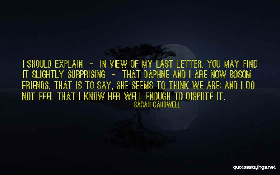 Now We Are Friends Quotes By Sarah Caudwell Now We Are Friends Quotes By Sarah Caudwell