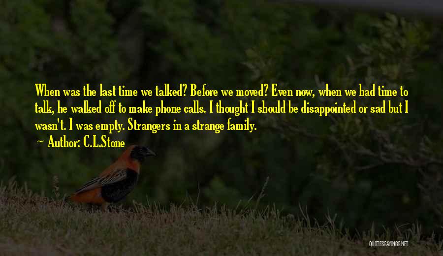 Now We're Strangers Quotes By C.L.Stone