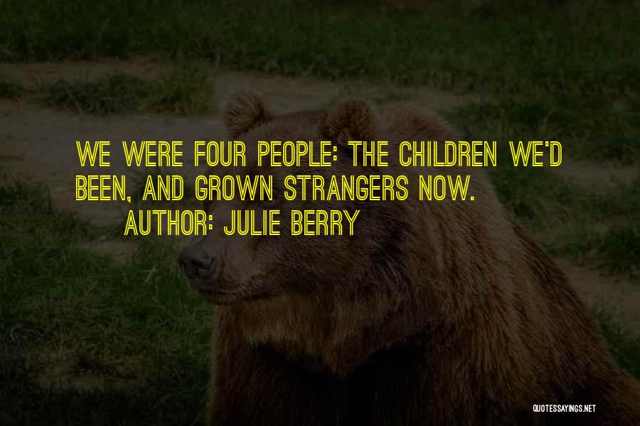 Now We're Strangers Quotes By Julie Berry