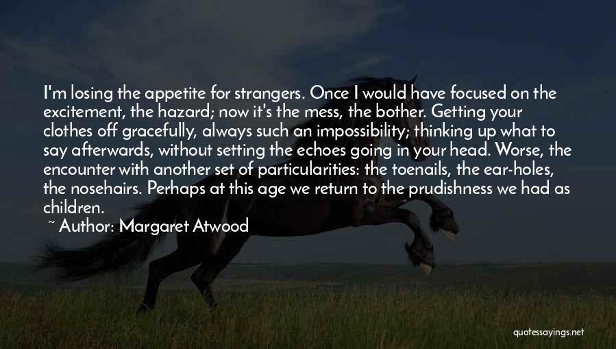 Now We're Strangers Quotes By Margaret Atwood