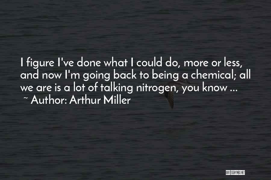 Now What To Do Quotes By Arthur Miller