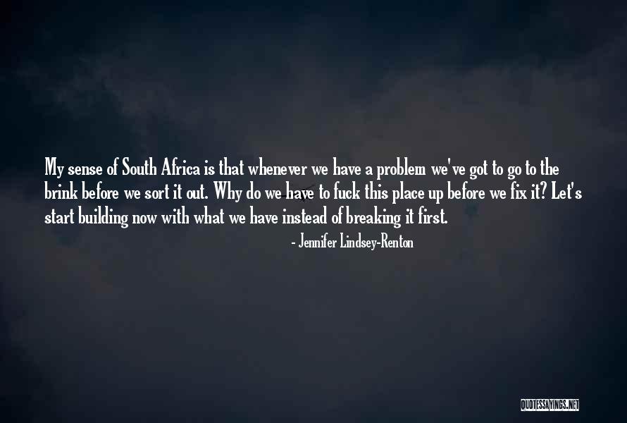 Now What To Do Quotes By Jennifer Lindsey-Renton Now What To Do Quotes By Jennifer Lindsey-Renton