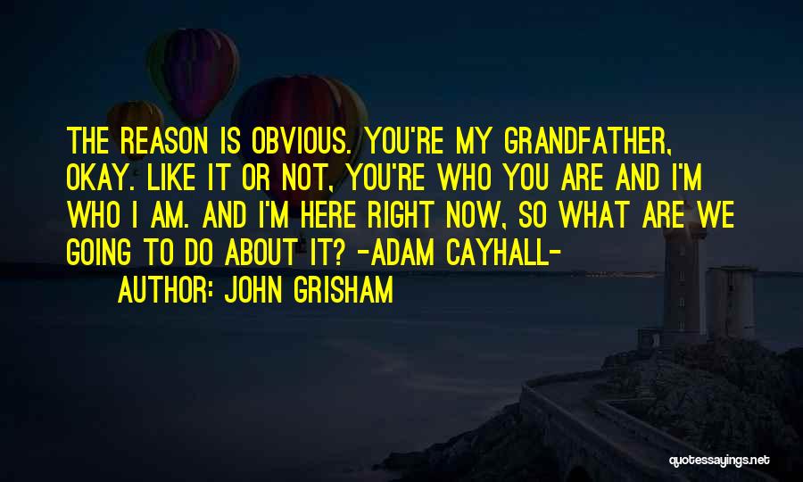 Now What To Do Quotes By John Grisham