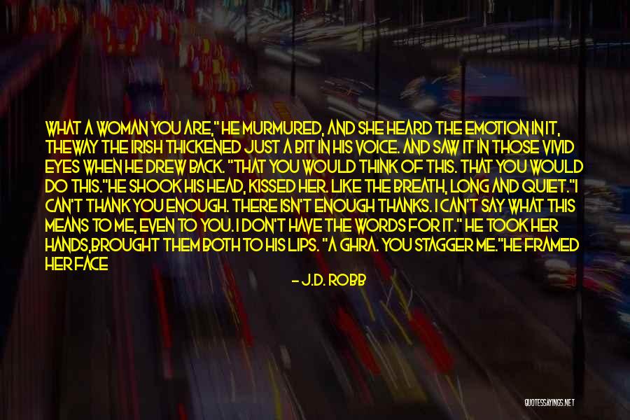 Now You Don't Love Me Quotes By J.D. Robb