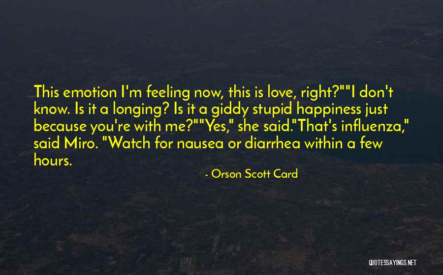 Now You Don't Love Me Quotes By Orson Scott Card