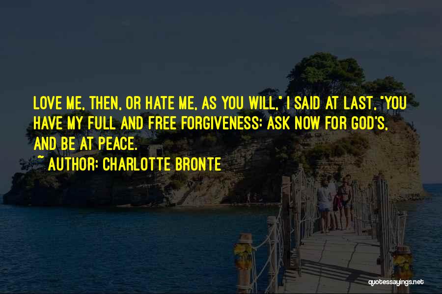 Now You Hate Me Quotes By Charlotte Bronte